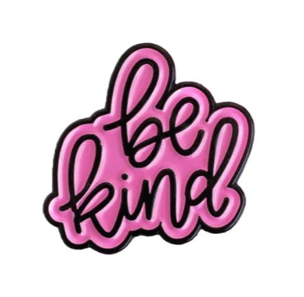 Limited Edition - Be Kind Enamel Pin